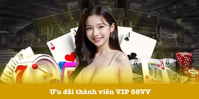 Chính sách khuyến mãi 88VV cho thành viên VIP