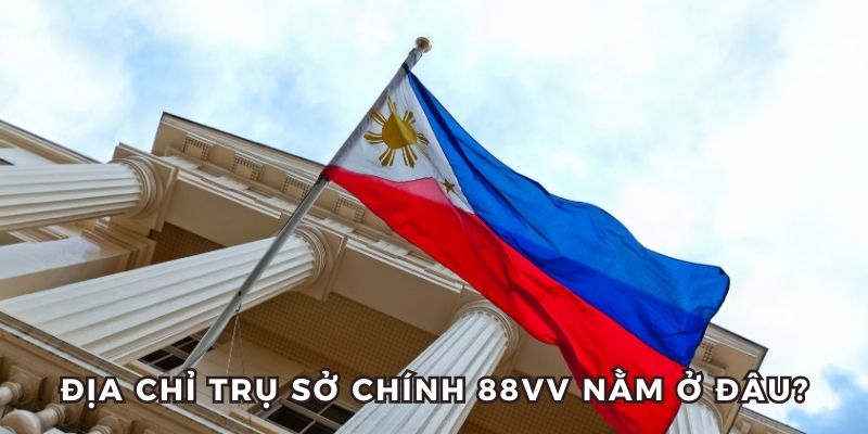 Địa chỉ trụ sở chính 88vv tại Philippines