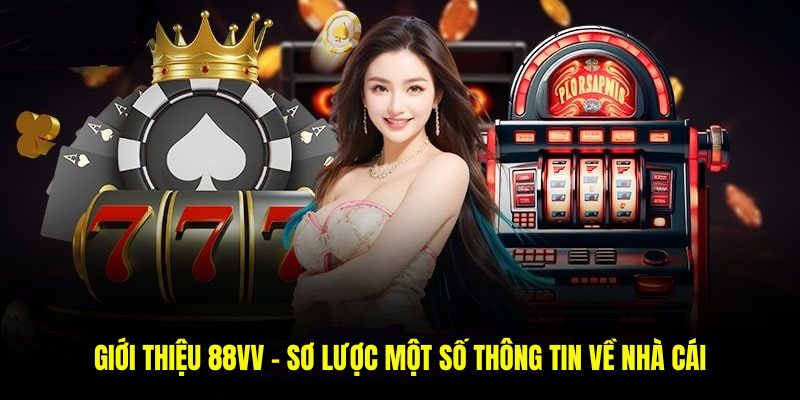 Giới thiệu 88Vv - Sơ lược một số thông tin về nhà cái