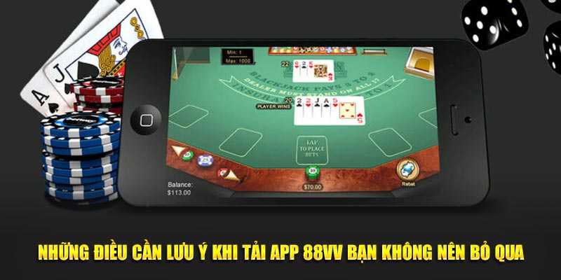 Những điều cần lưu ý khi tải app 88Vv bạn không nên bỏ qua